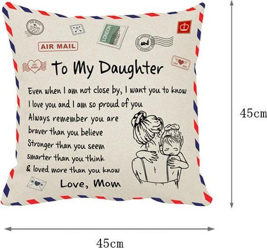 TDR - Sierkussensloop - 45x45 cm  - leuk als cadeau voor moeder naar dochter -  "To my daughter"