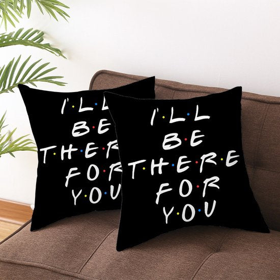 Sierkussensloop - Thema: Friends - Tekst: "I'll BE THERE FOR Y・O・U" - 45 x 45 cm - Zwart
